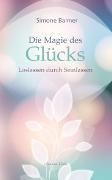 Die Magie des Glücks - Loslassen durch Seinlassen