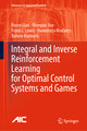 Integral and Inverse Reinforcement Learning for Optimal Control Systems and Games