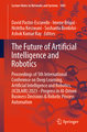 The Future of Artificial Intelligence and Robotics