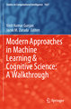 Modern Approaches in Machine Learning & Cognitive Science: A Walkthrough