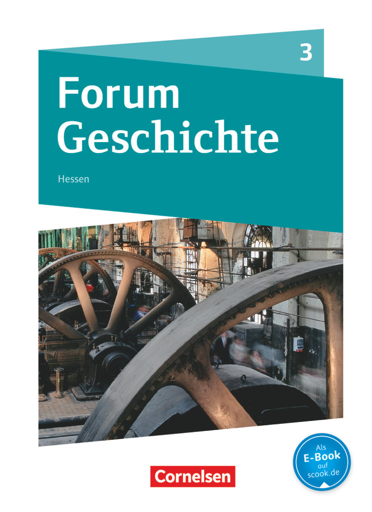 Forum Geschichte - Neue Ausgabe, Gymnasium Hessen, Band 3, Von der Französischen Revolution bis zum Ersten Weltkrieg, Schulbuch