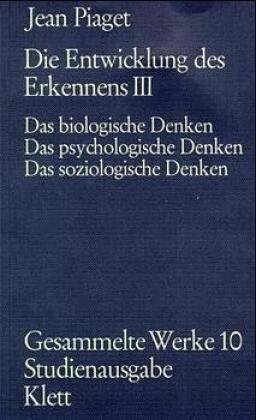 Gesammelte Werke / Die Entwicklung des Erkennens III. (Gesammelte Werke, Bd. 10) Tl.3