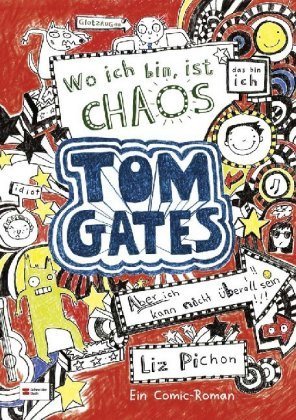 Tom Gates Bd. 1 - Wo ich bin, ist Chaos - aber ich kann nicht überall sein