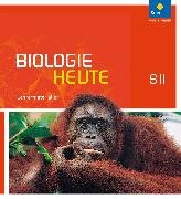 Biologie heute SII - Allgemeine Ausgabe 2011