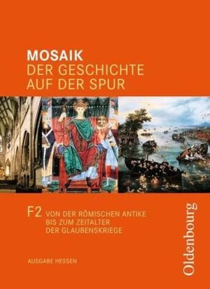 Von der römischen Antike bis zumr Zeitalter der Glaubenskriege, Schülerbuch - Mosaik, Ausgabe F