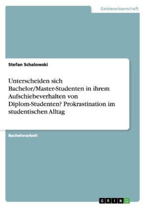 'Was du heute kannst besorgen, das verschiebe nicht auf morgen' - Prokrastination im studentischen Alltag