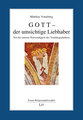 Gott - der umsichtige Liebhaber