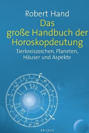 Das große Handbuch der Horoskopdeutung