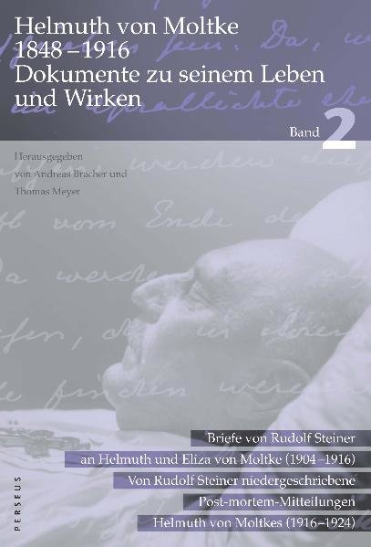 Helmuth von Moltke (1848-1916) Dokumente zu seinem Leben und Wirken, Bd. 2