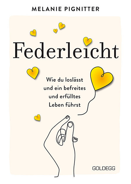 Federleicht: Wie du loslässt und ein befreites und erfülltes Leben führst. Inneres Aufräumen für mehr Selbstakzeptanz und Selbstliebe I Die besten Be-free-Tools und Übungen der Mentaltrainerin