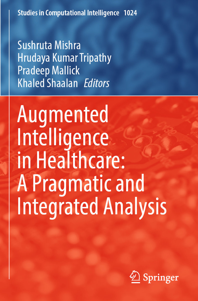 Augmented Intelligence in Healthcare: A Pragmatic and Integrated Analysis